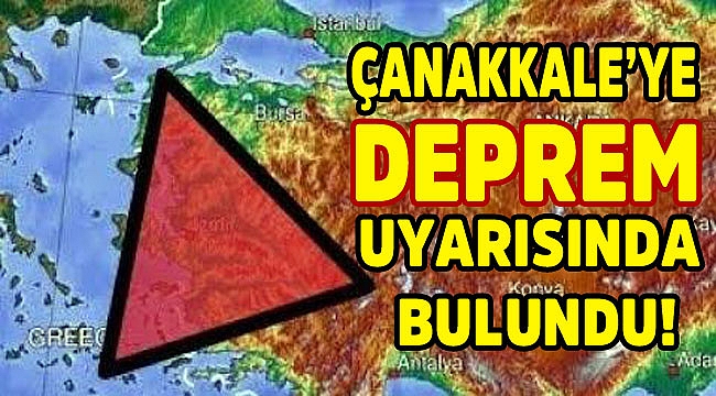 Çanakkale'ye deprem uyarısında bulundu!